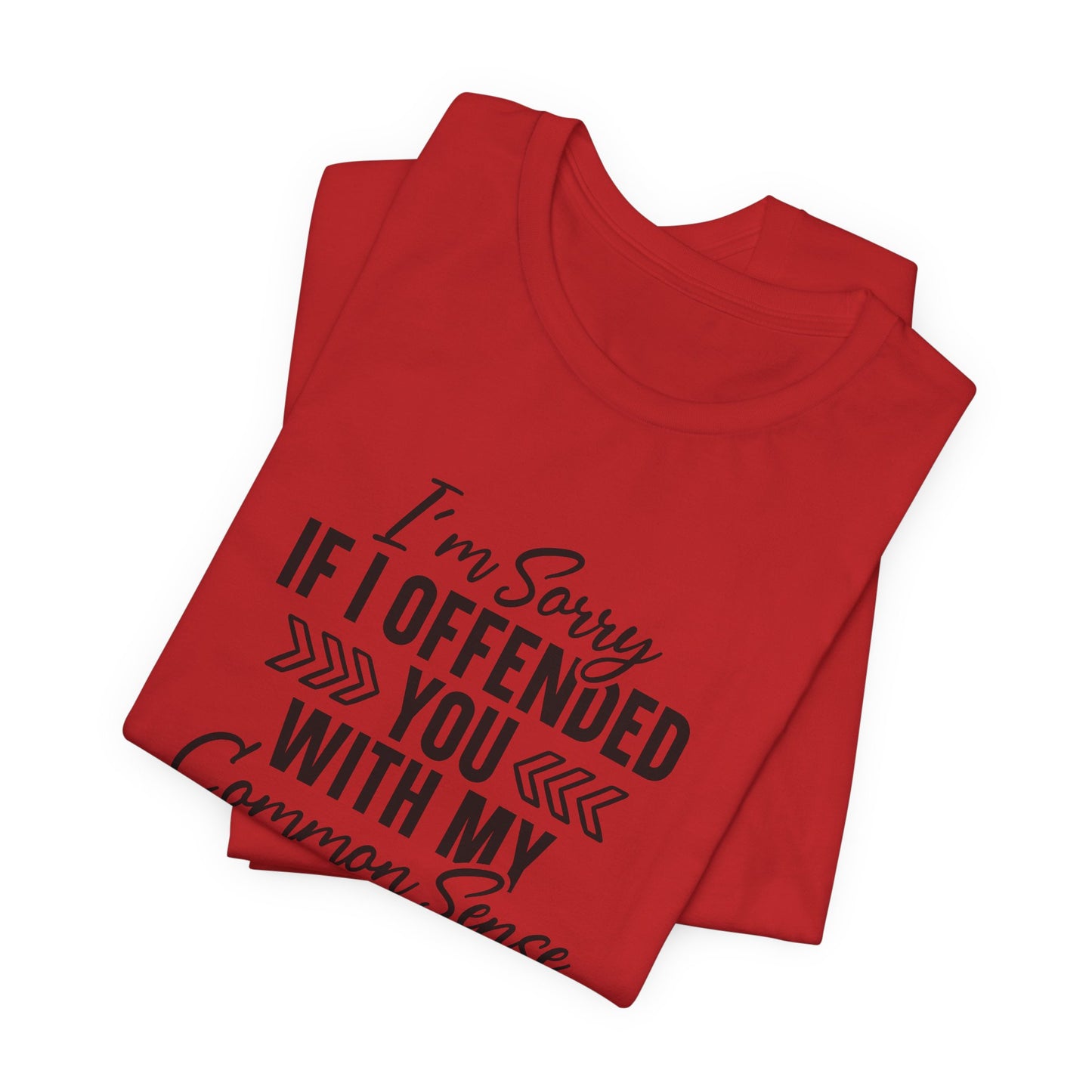 Common Sense Offense T-Shirt - Funny Sarcasm Tee