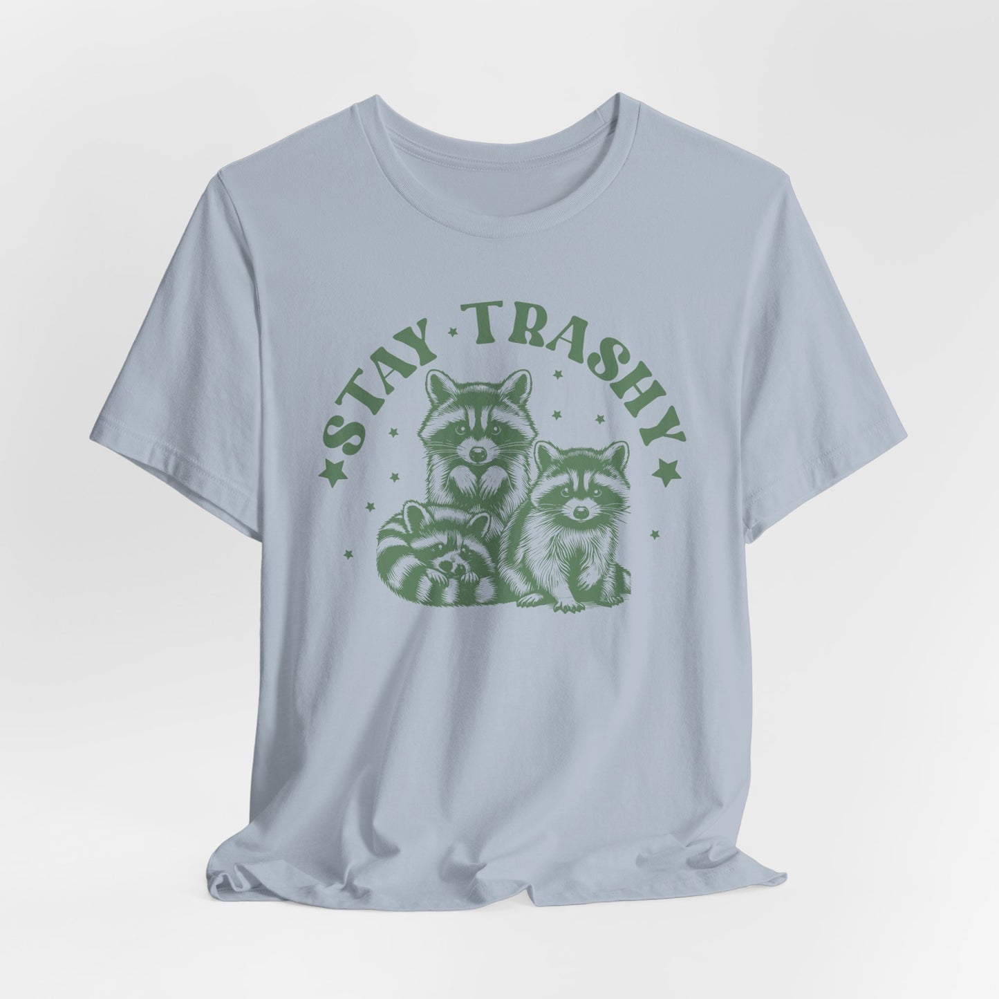 Stay Trashy Raccoon T-Shirt - Funny Tee