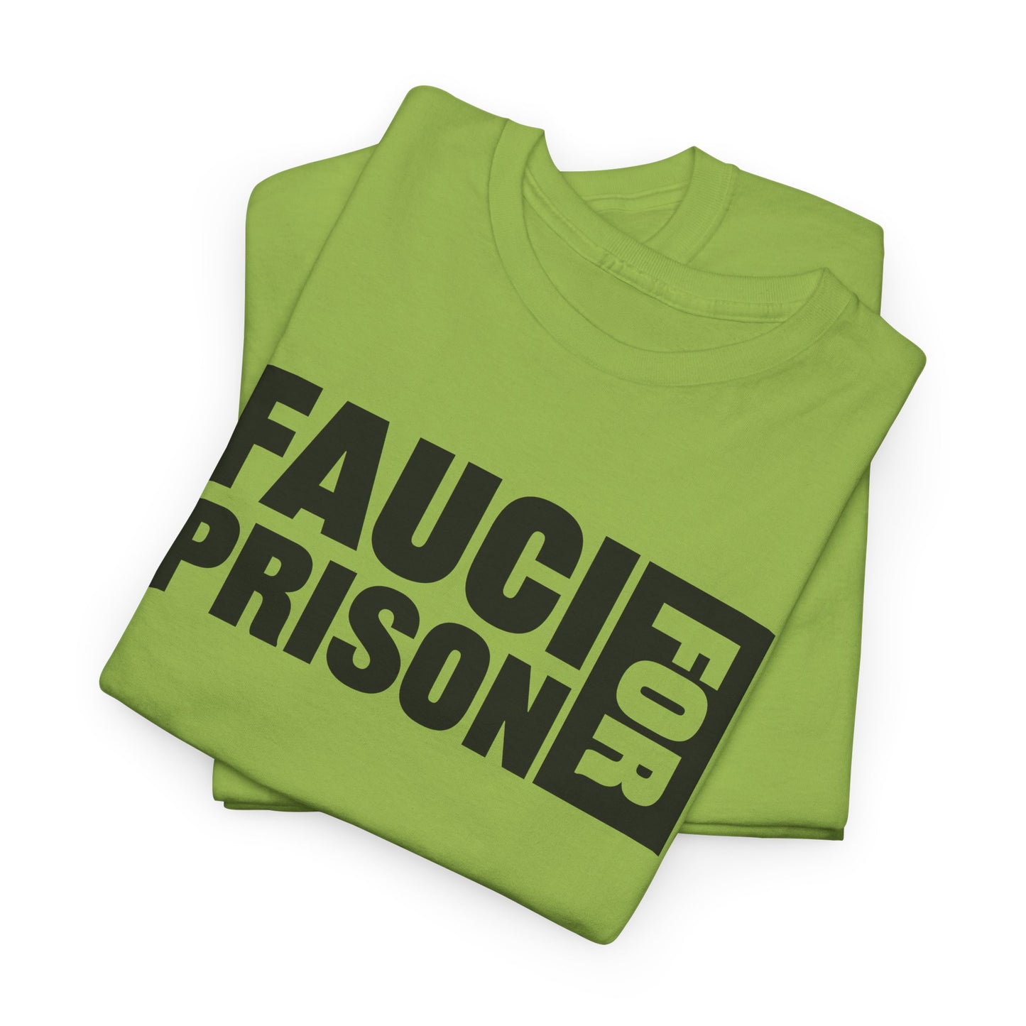 Fauci For Prison T-Shirt - Bold Statement Tee