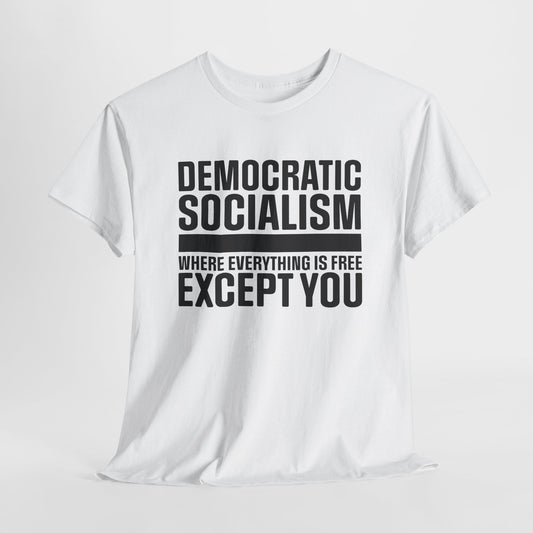 Democratic Socialism T-Shirt - Satirical Statement Tee