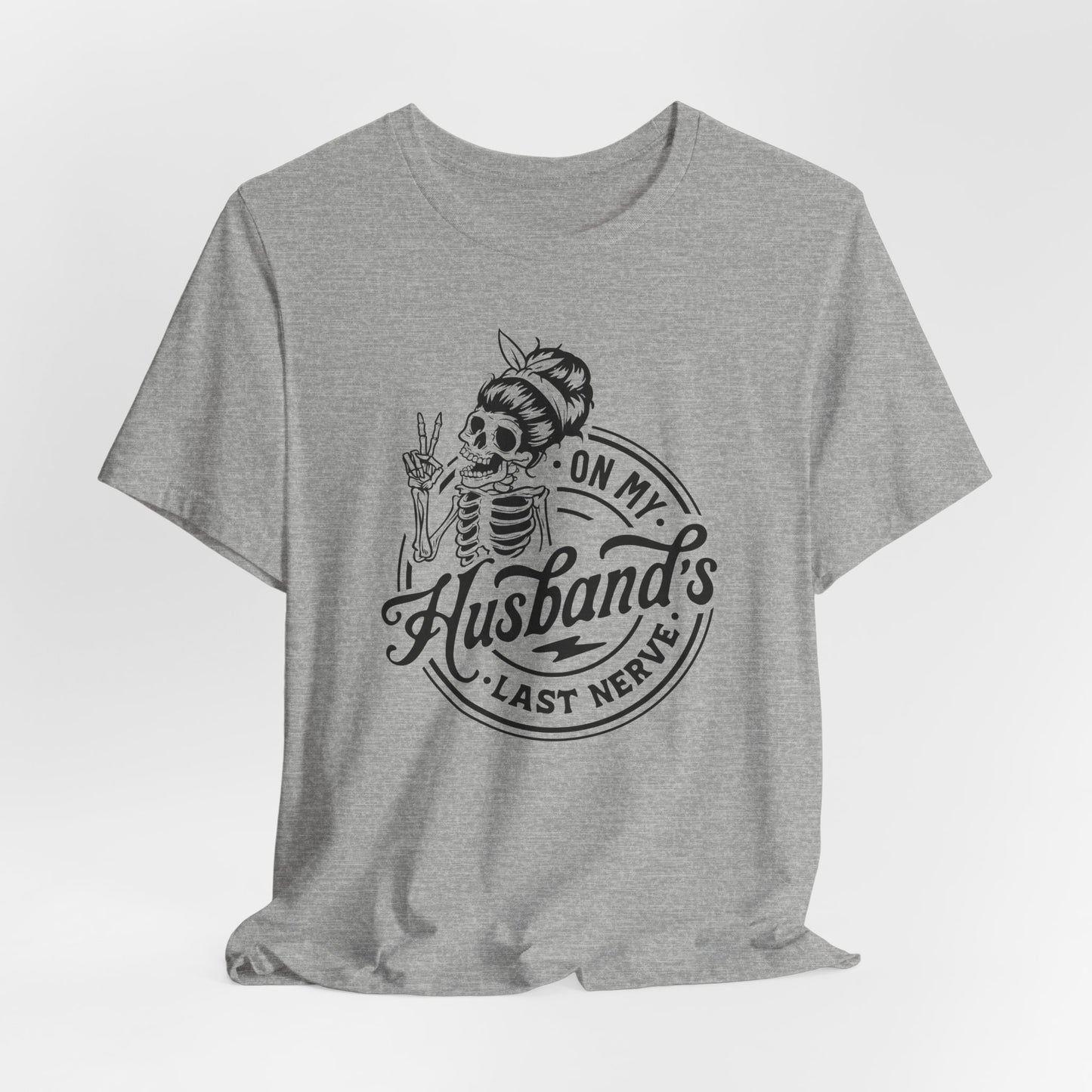 Last Nerve Skeleton Tee - Funny Spouse Gear