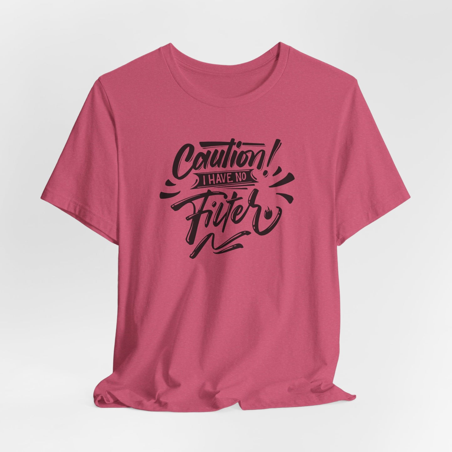 No Filter Caution T-Shirt - Bold Graphic Tee