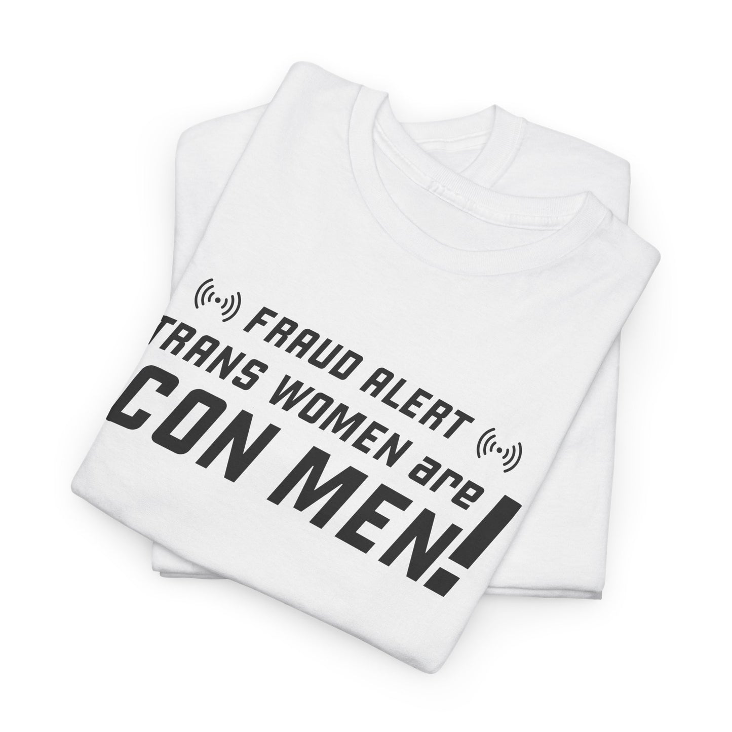 Trans Women Are Con Men Tee