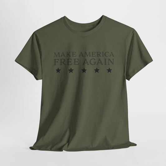Make America Free Again T-Shirt - Patriotic Statement Tee