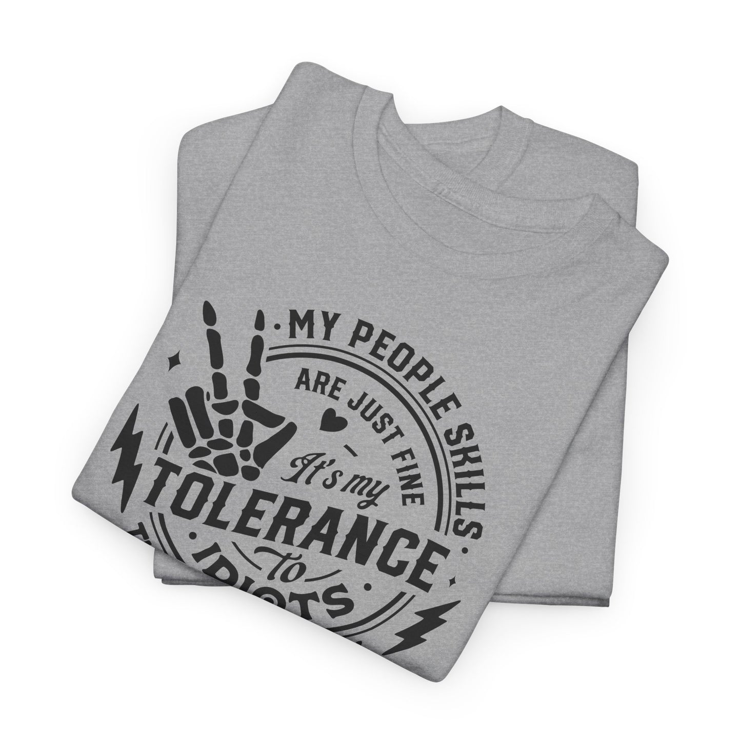 Tolerance To Idiots T-Shirt - Funny People Skills Tee