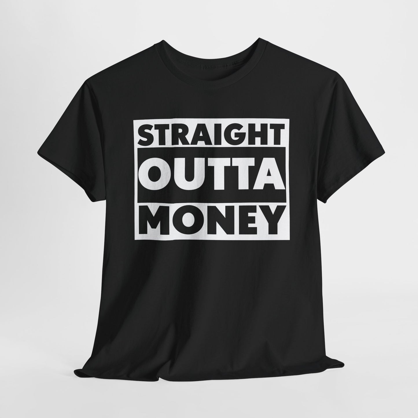 Straight Outta Money Tee