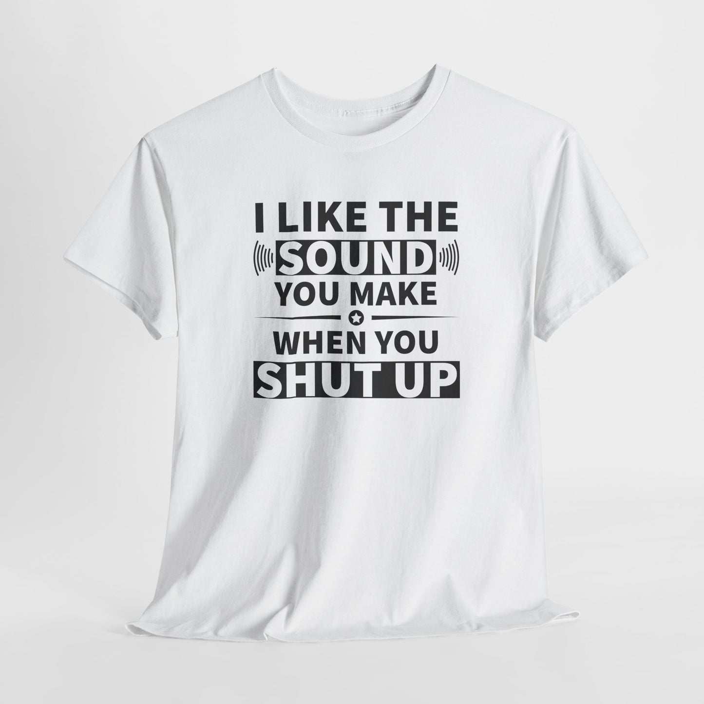 Shut Up Sound T-Shirt - Cheeky Vibe Tee