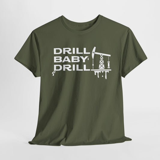 Drill Baby Drill T-Shirt - Oil Derrick Tee
