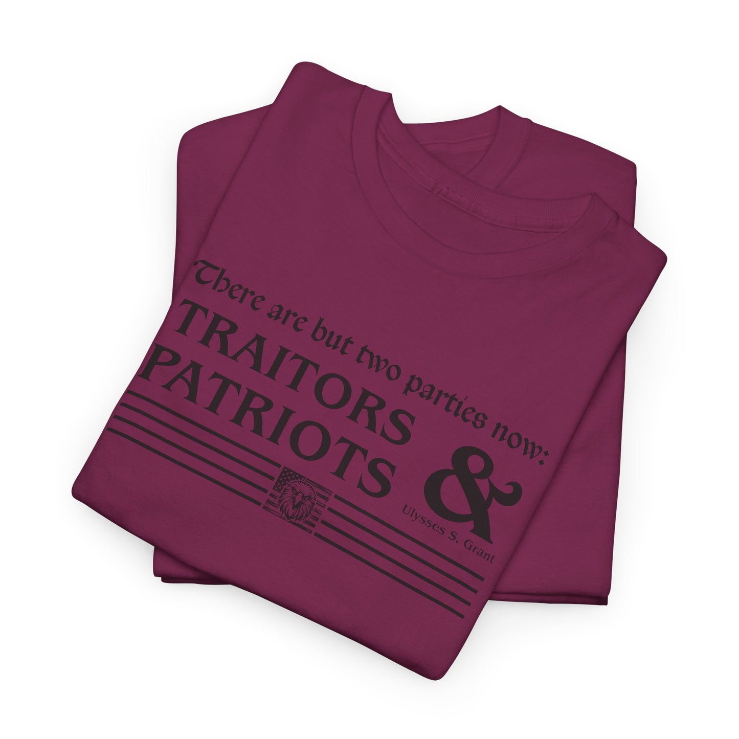 Traitors and Patriots T-Shirt - Ulysses S. Grant Quote Tee
