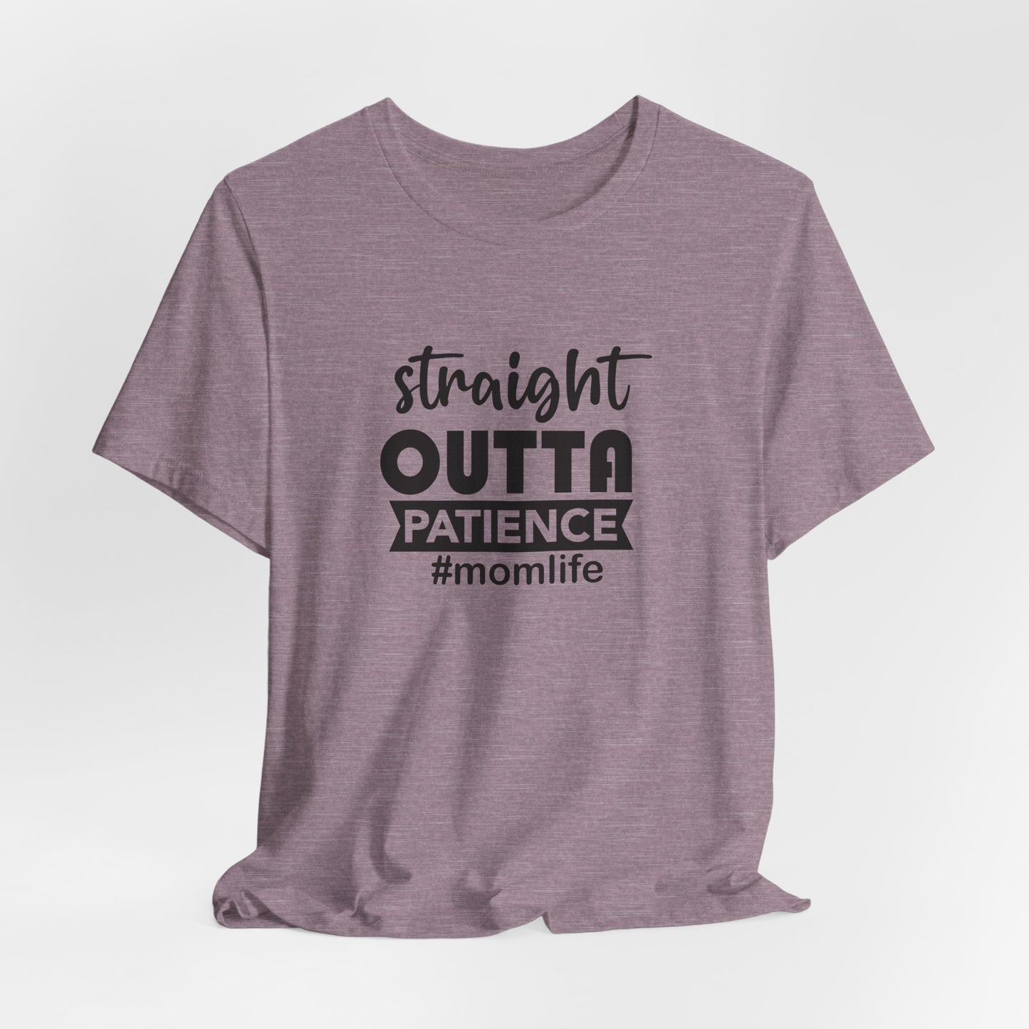 Straight Outta Patience Tee - Funny Mom Gear