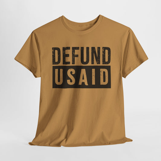 Old Gold colored short sleeve tshirt with black lettering that says Defund USAID