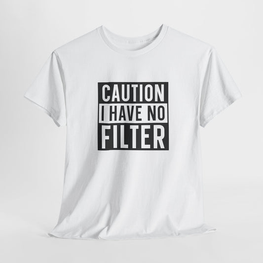 Caution No Filter Graphic T-Shirt