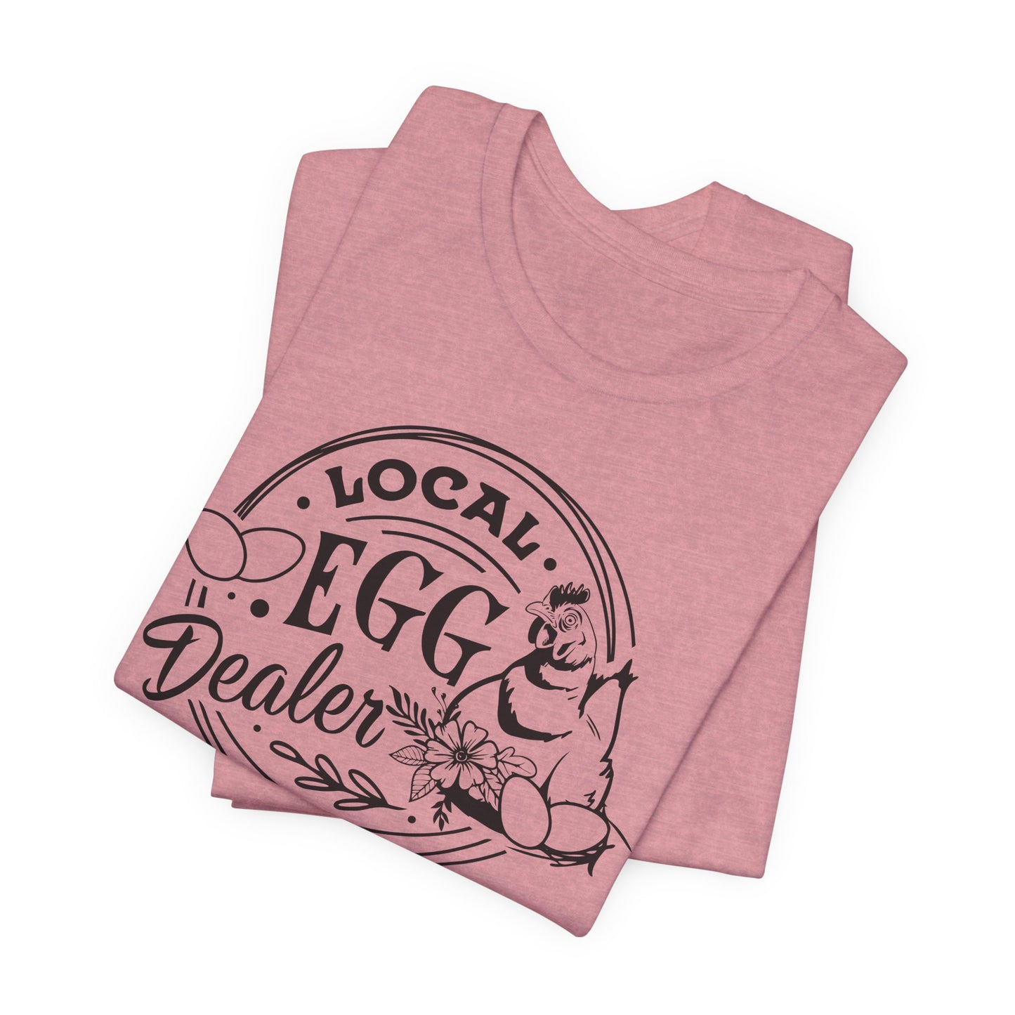 Local Egg Dealer T-Shirt - Funny Farm Tee