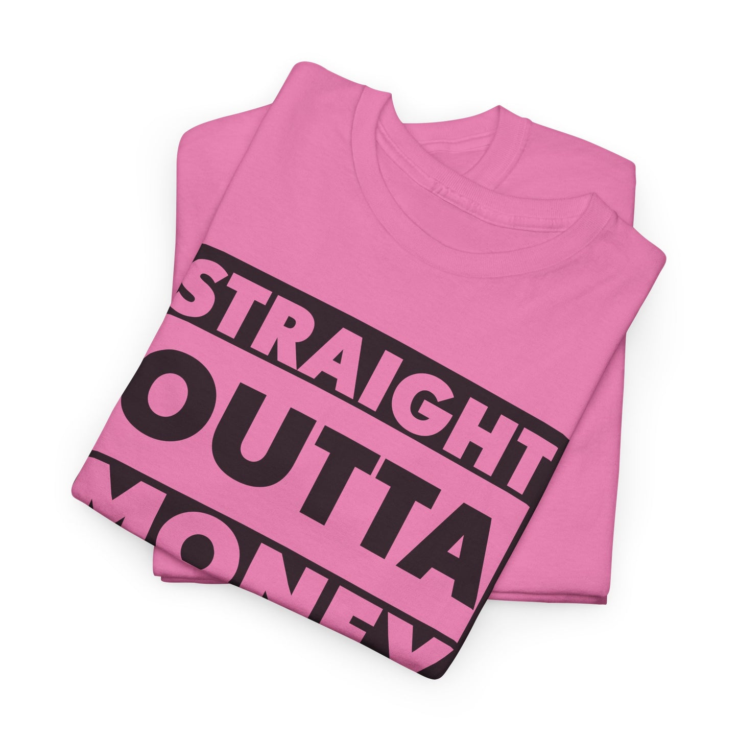 Straight Outta Money Tee