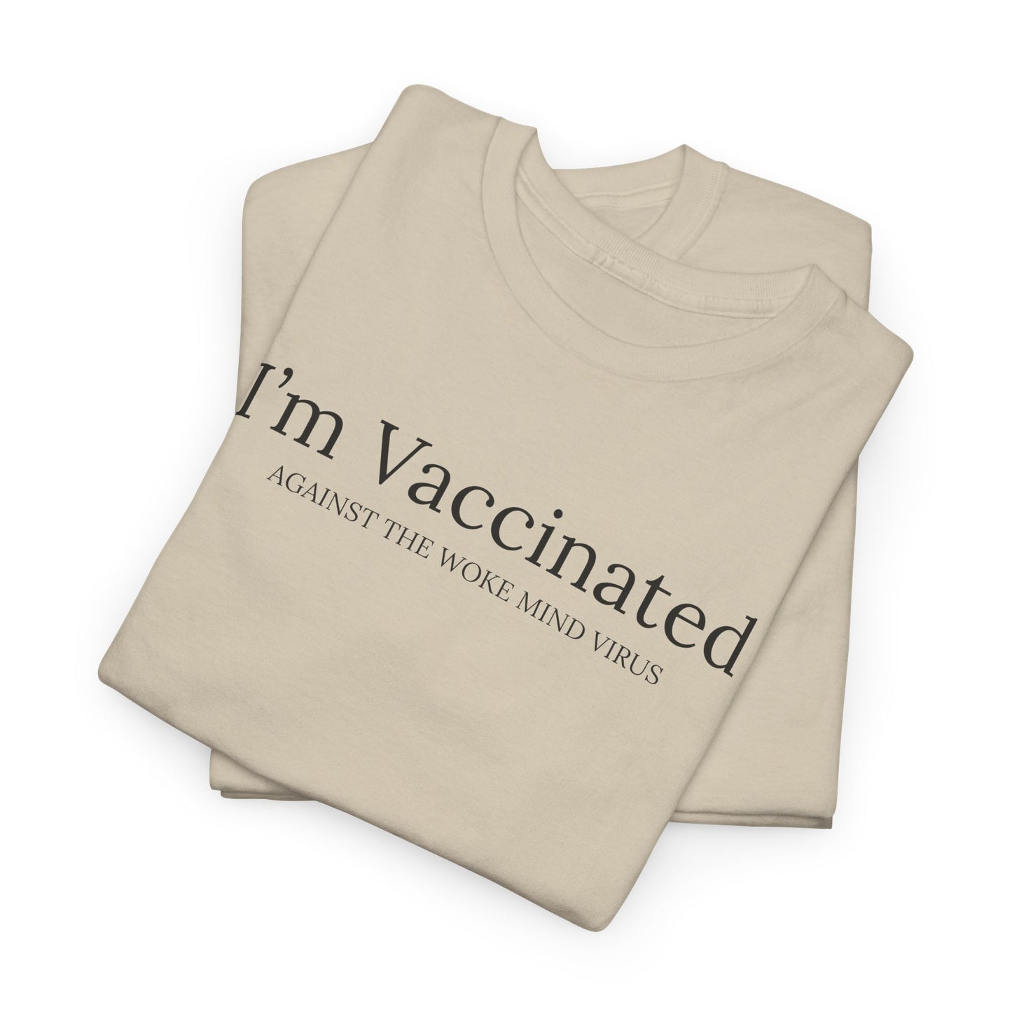 Vaccinated Against Woke Mind Virus T-Shirt - Anti-Woke Tee