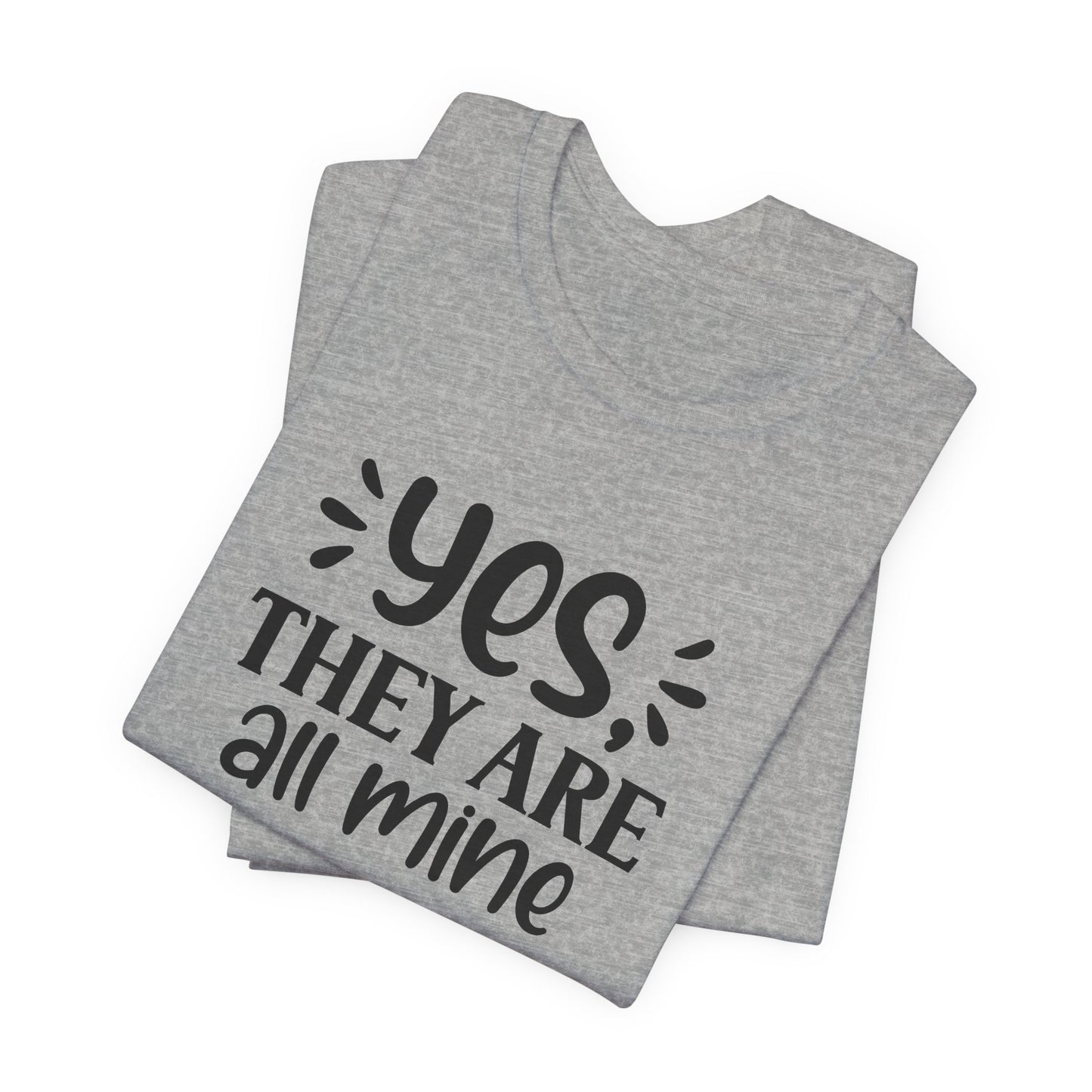 All Mine Tee - Funny Parent Gear