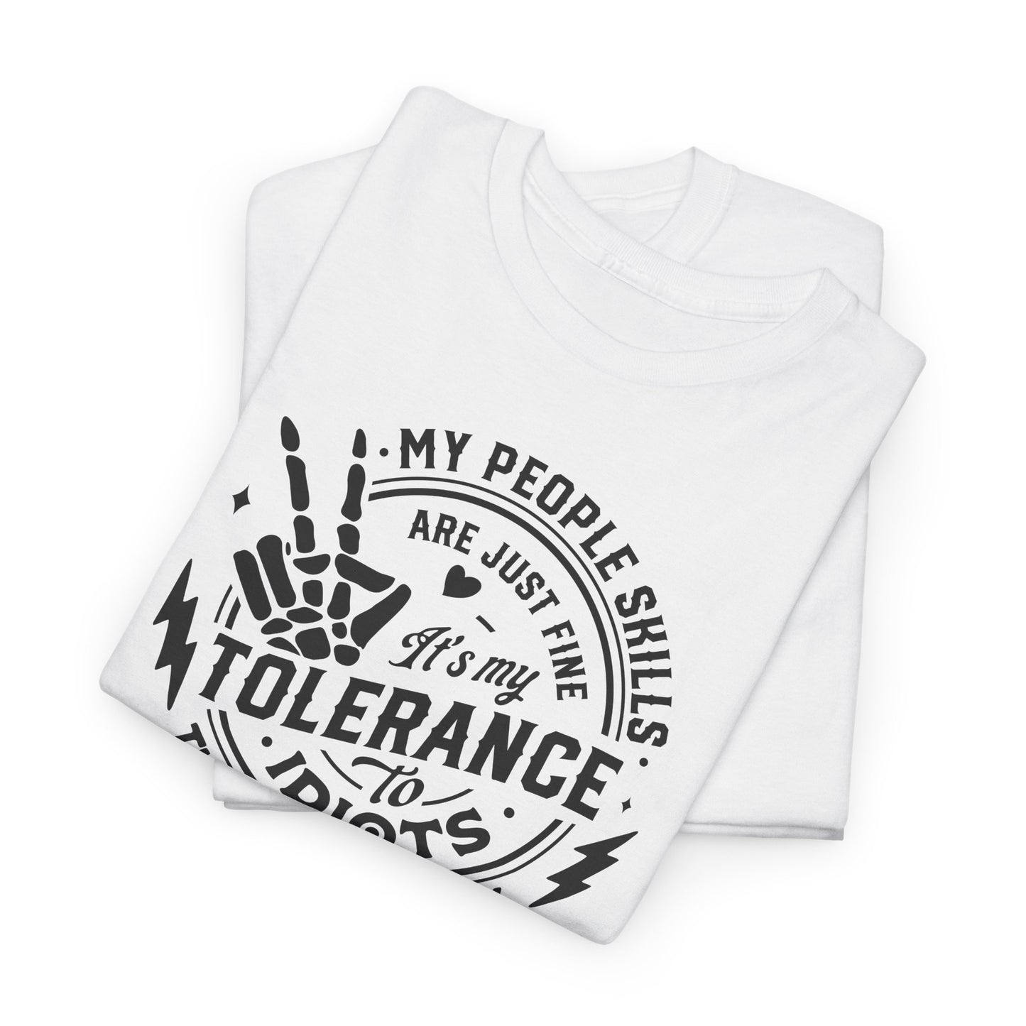 Tolerance To Idiots T-Shirt - Funny People Skills Tee