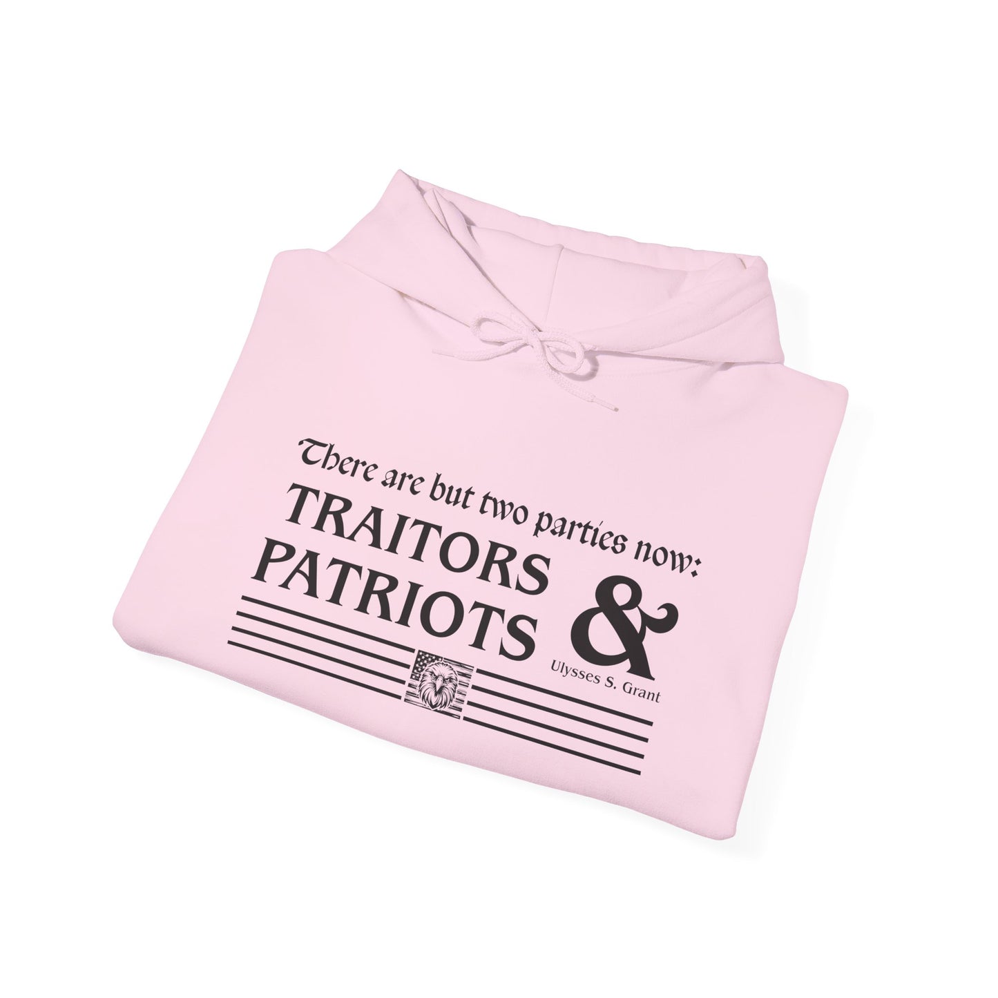 Traitors And Patriots Hoodie - Grant Quote Patriot Sweatshirt