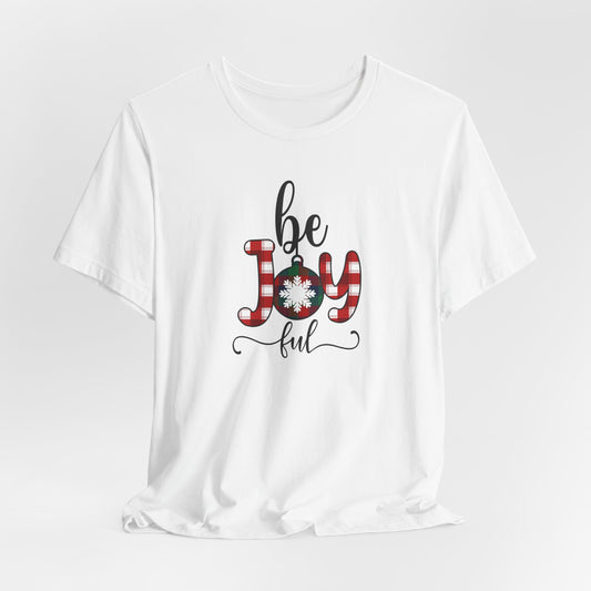 Be Joyful Christmas T-Shirt