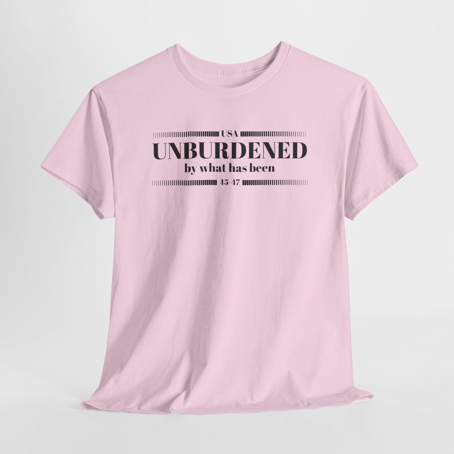 Unburdened By What Has Been T-Shirt - Snarky Quote Tee