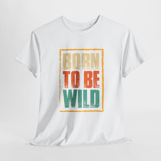 Born to Be Wild Graphic T-Shirt