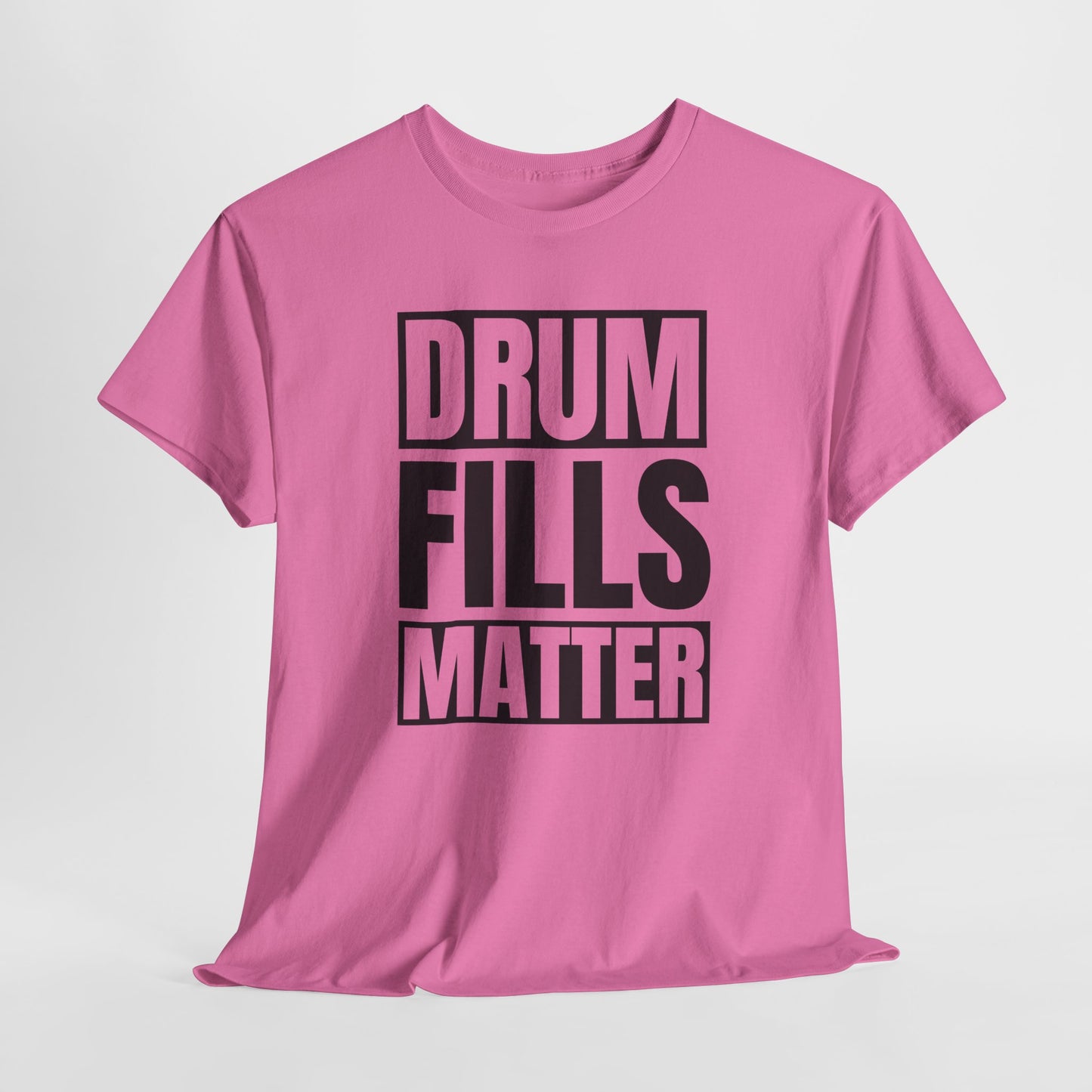 Drum Fills Matter T-Shirt - Rhythm Falir Design