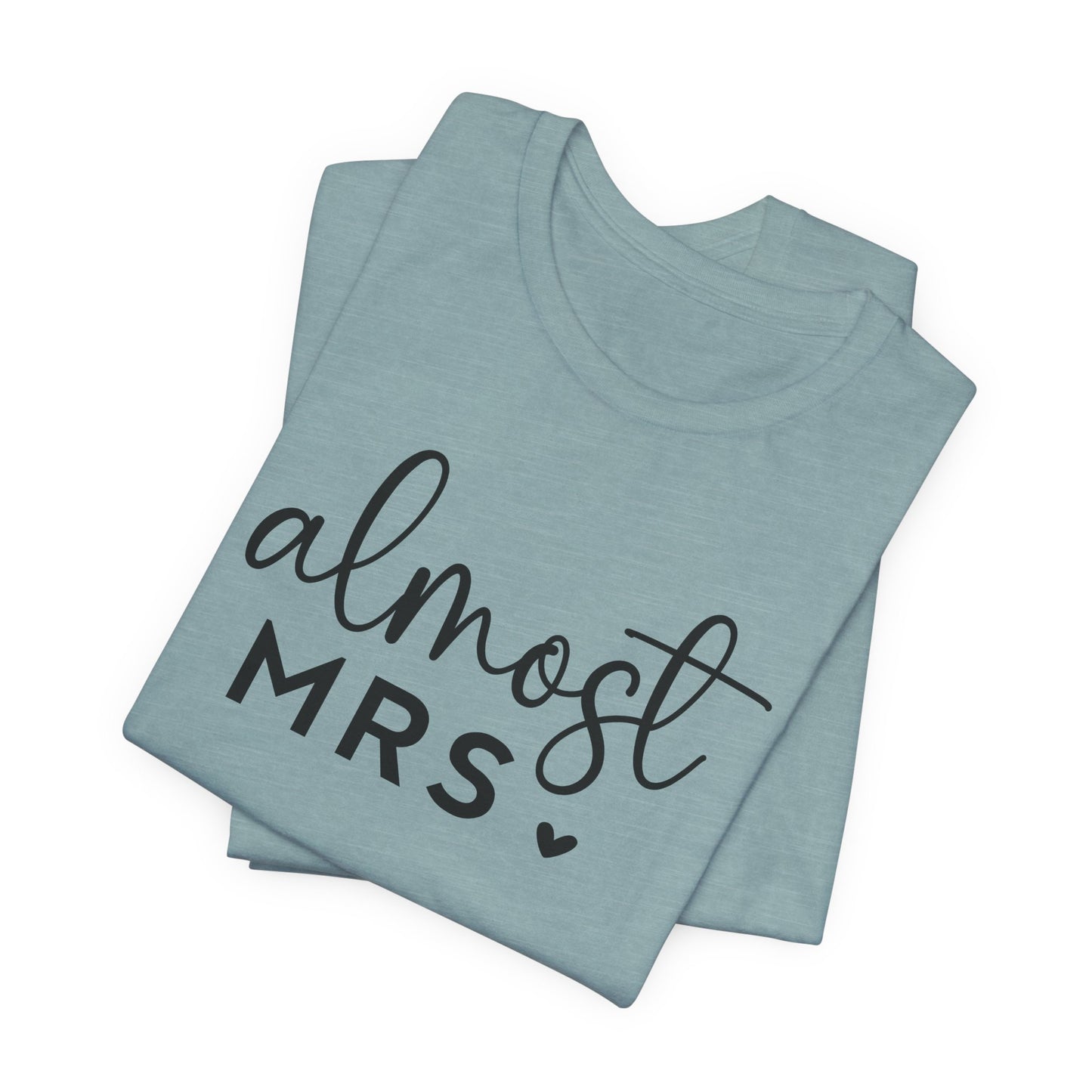 Almost Mrs T-Shirt For Bride To Be TShirt For Bachelorette T Shirt