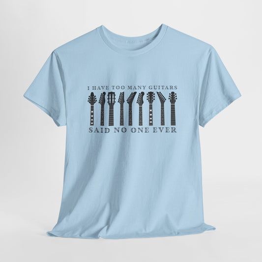 Too Many Guitars T-Shirt - Music Humor