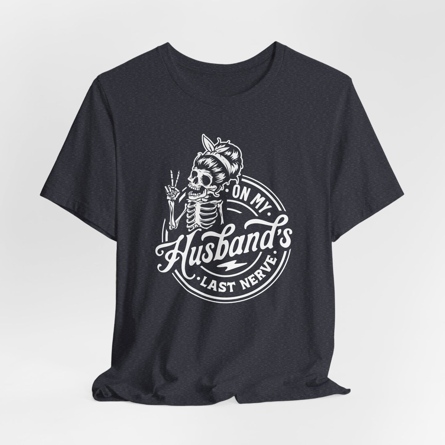 Last Nerve Skeleton Tee - Funny Spouse Gear
