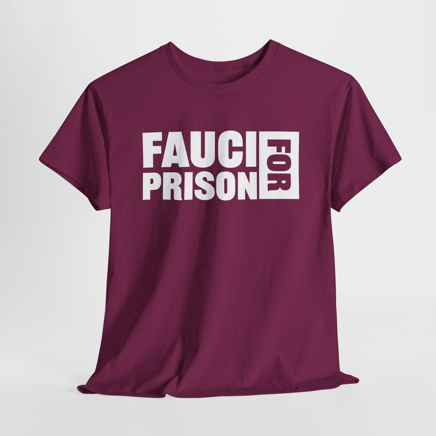 Berry Gildan 5000 T-Shirt with white block lettering that reads FAUCI FOR PRISON.