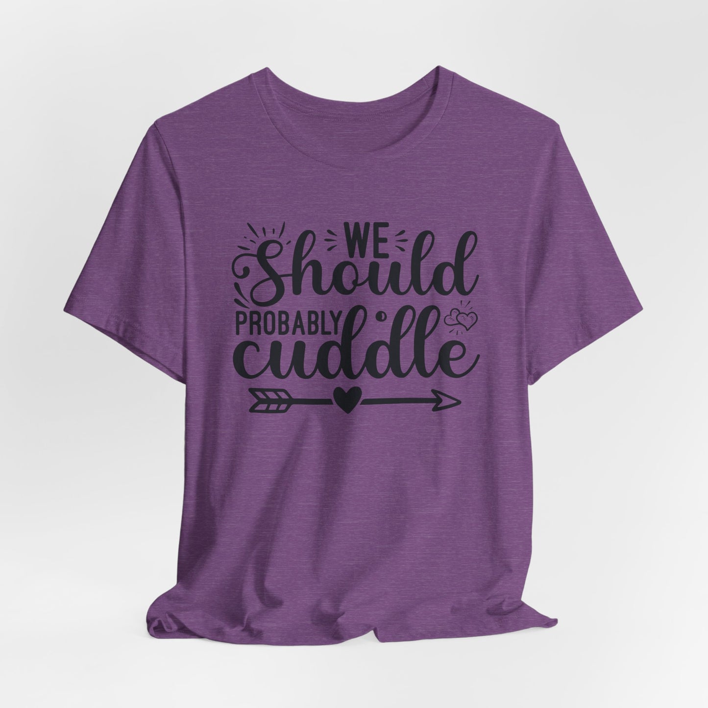 Cuddle Up T-Shirt - Romantic Cozy Tee