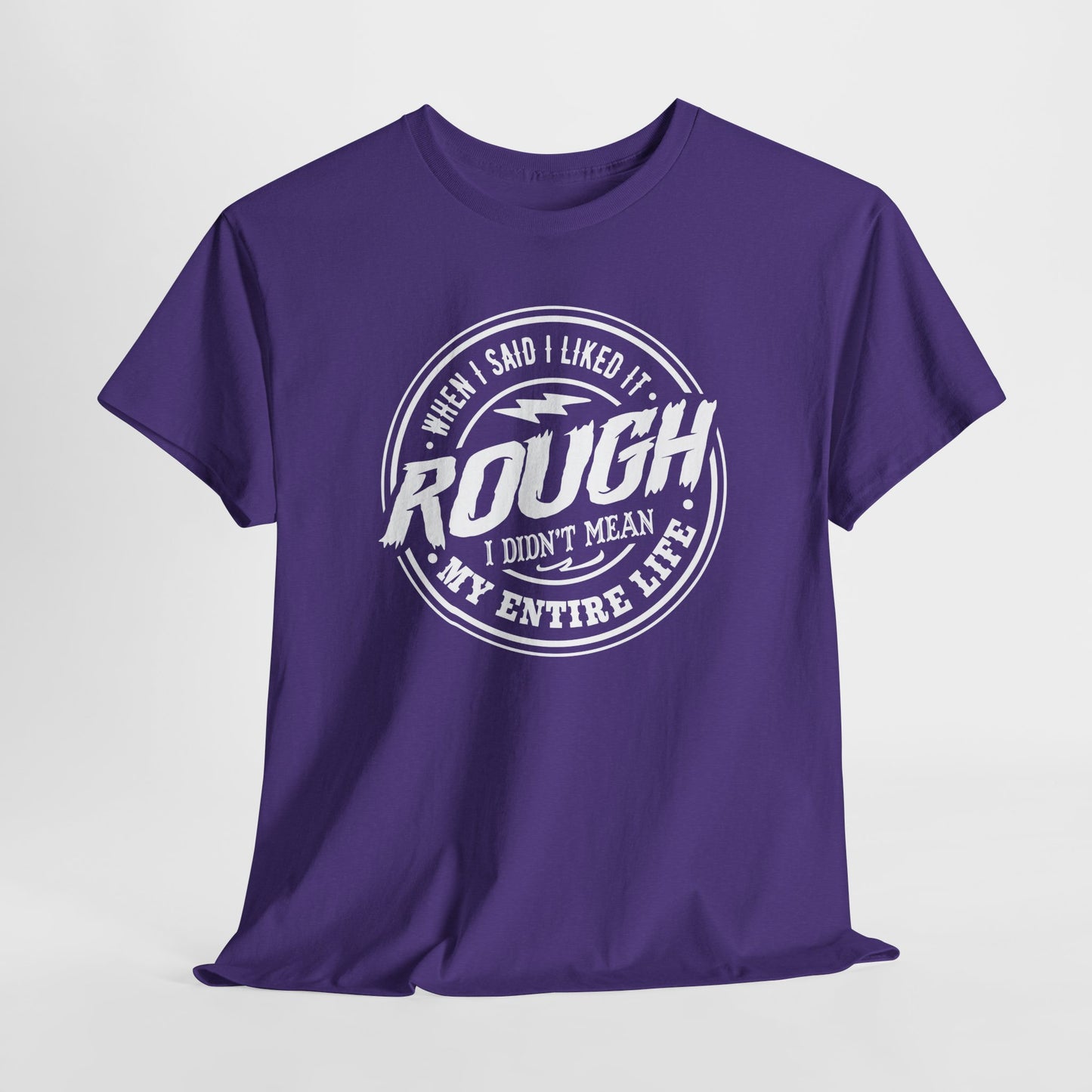 Like It Rough Graphic T-Shirt - Not My Life