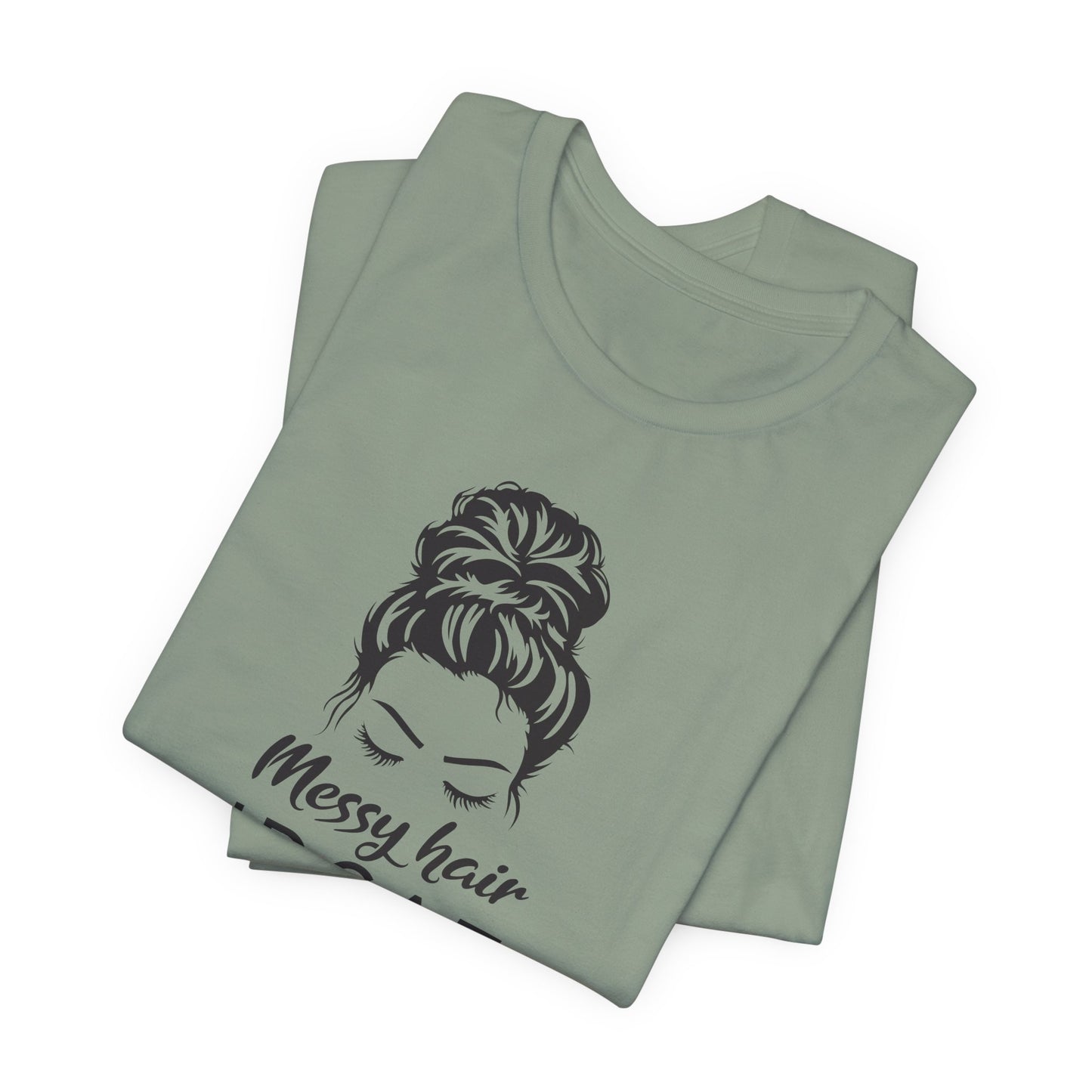 Messy Hair IDGAF T-Shirt - Bold Attitude Graphic Tee