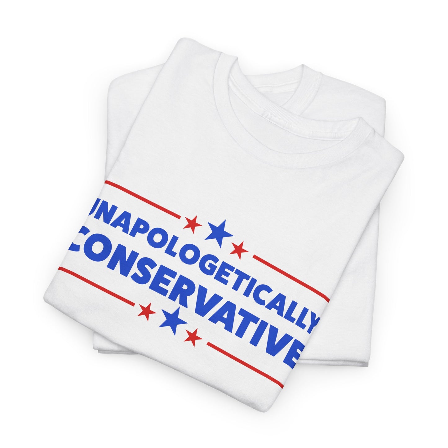 Unapologetically Conservative T-Shirt - Proud Right Tee