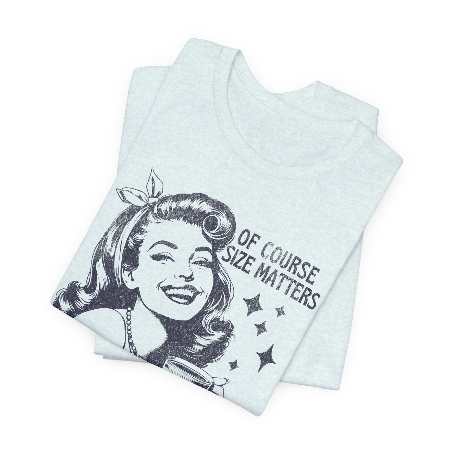 Of Course Size Matters Tee