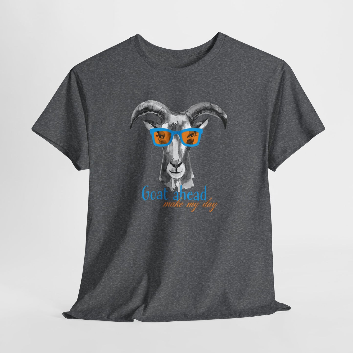 Goat Ahead Make My Day T-Shirt - Hipster Pun Tee