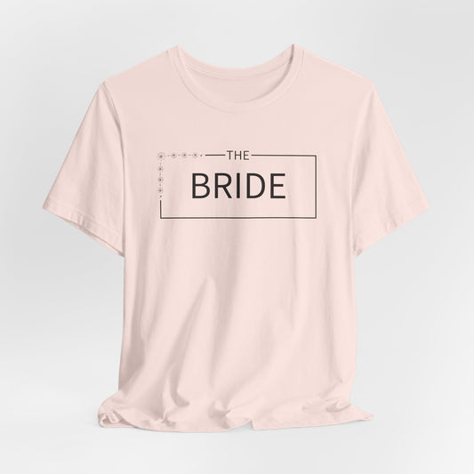 The Bride T-Shirt For Wedding Party TShirt For Bachelorette T Shirt