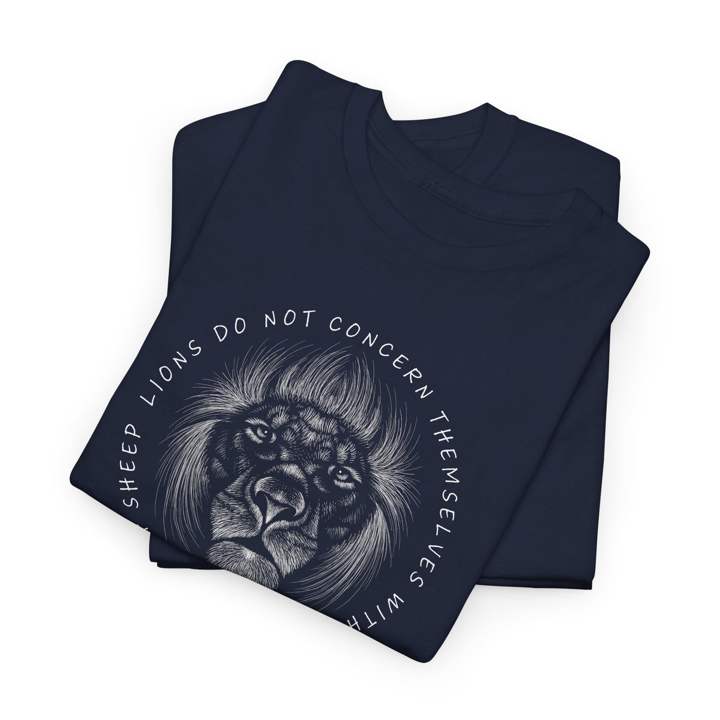 Lions Not Sheep Opinion T-Shirt - Bold Statement Tee
