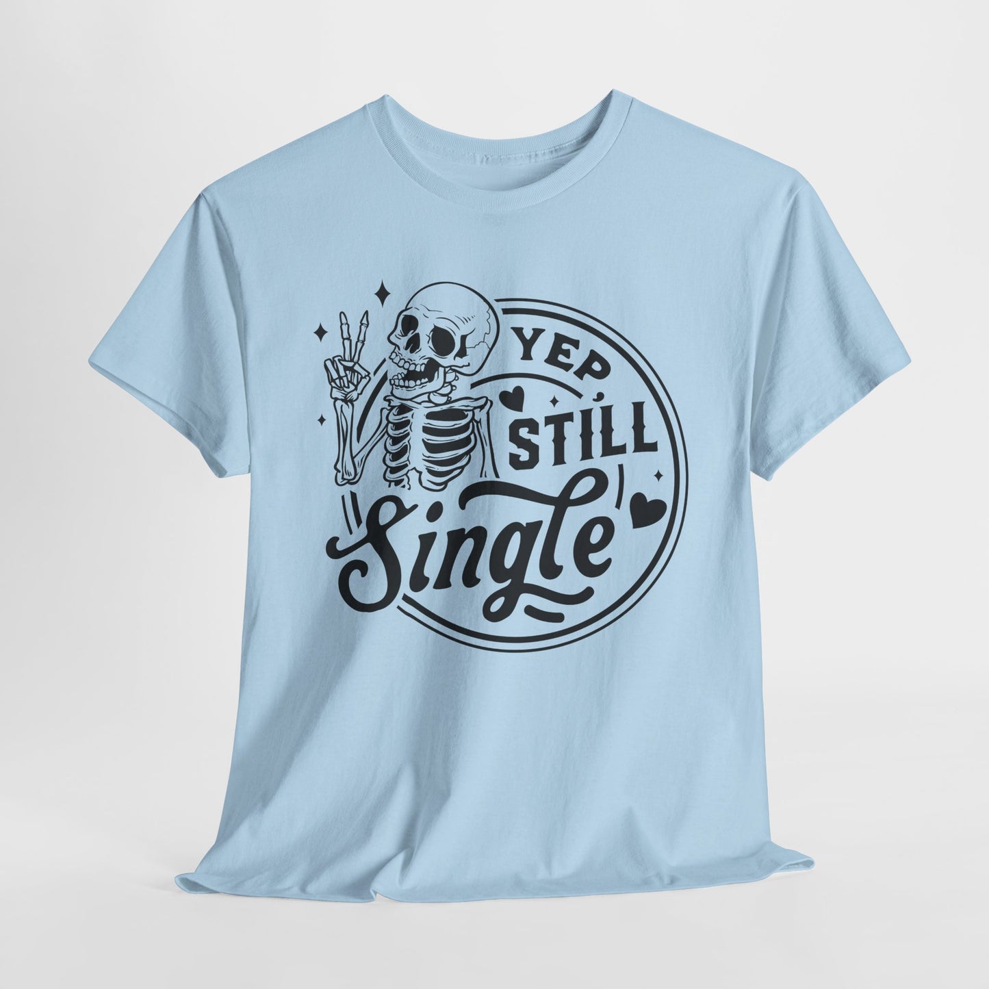 Yep Still Single Guy Tee
