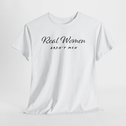 Real Women Aren't Men Bold T-Shirt - Genuine Woman Tee