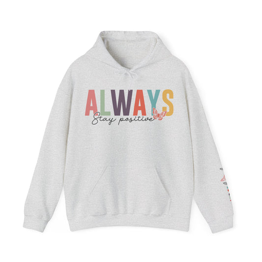Always Stay Positive And Be Kind Hoodie