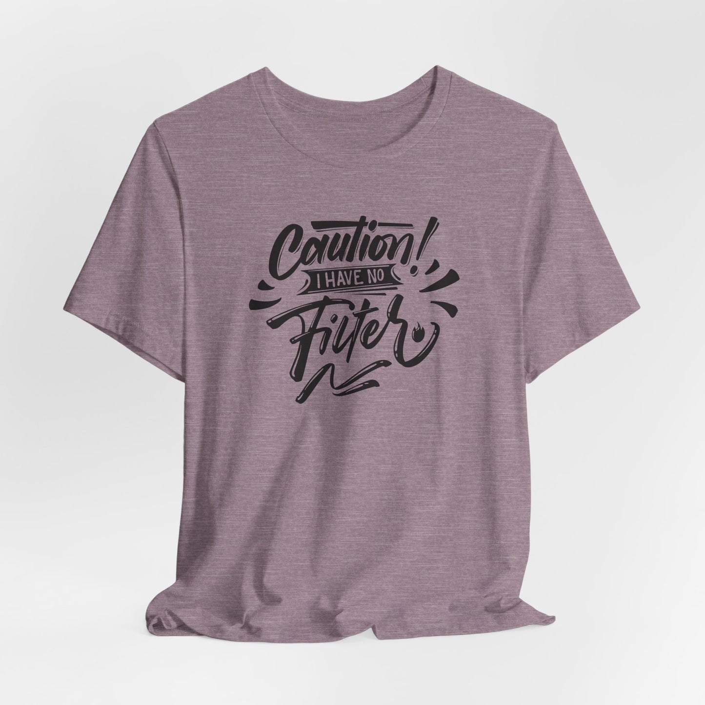 No Filter Caution T-Shirt - Bold Graphic Tee
