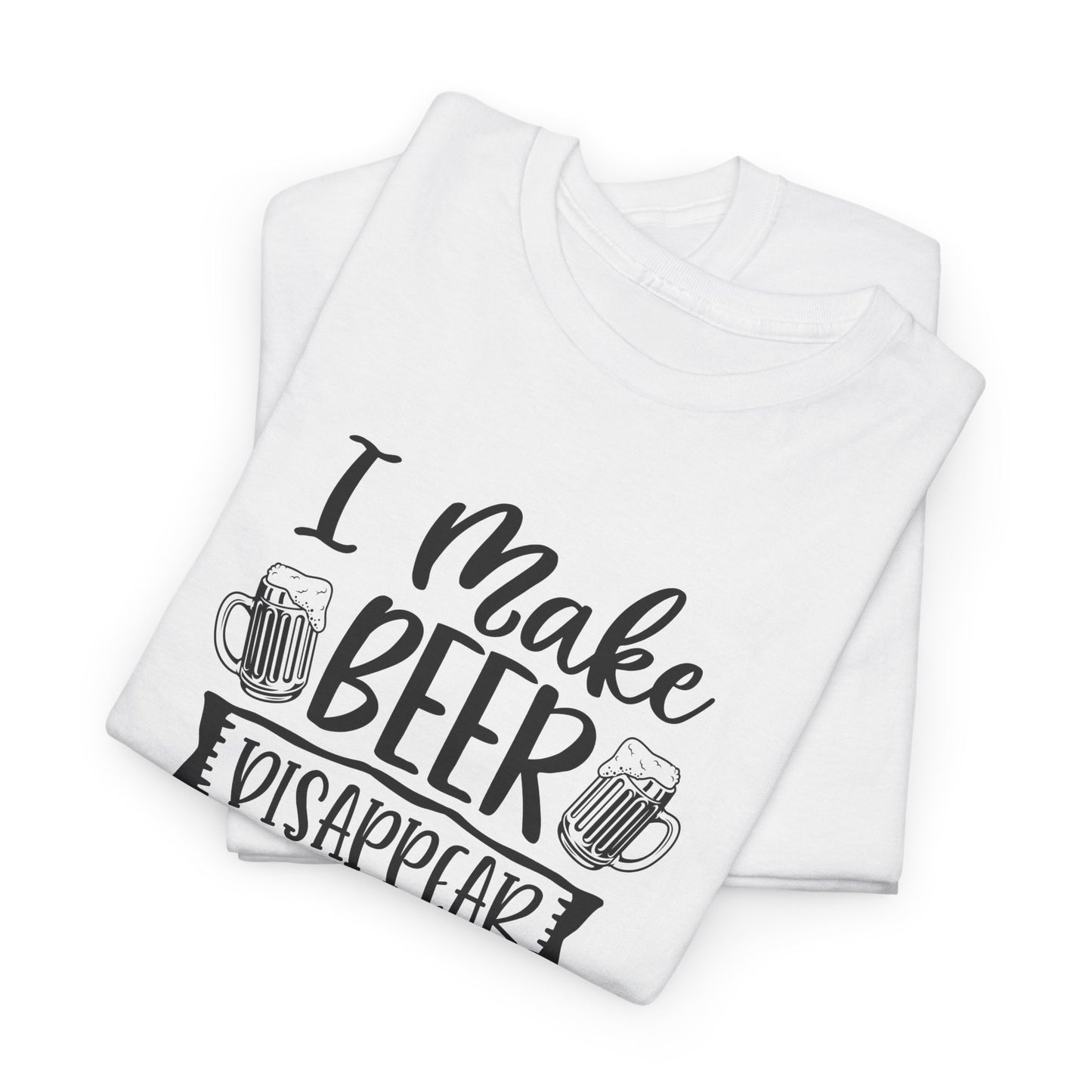 I Make Beer Disappear T-Shirt - Funny Superpower Graphic