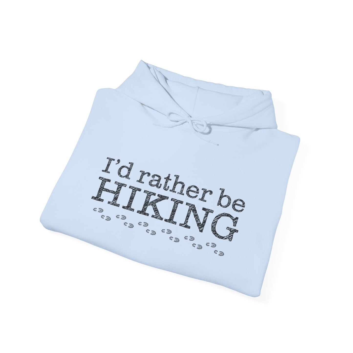 I'd Rather Be Hiking Hoodie - Outdoor Adventure
