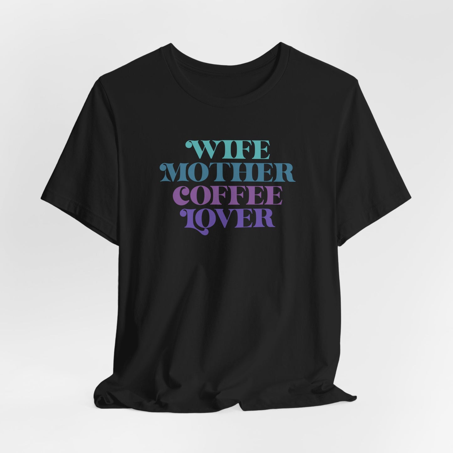Coffee Lover Mom Tee - Vibrant Wife Style