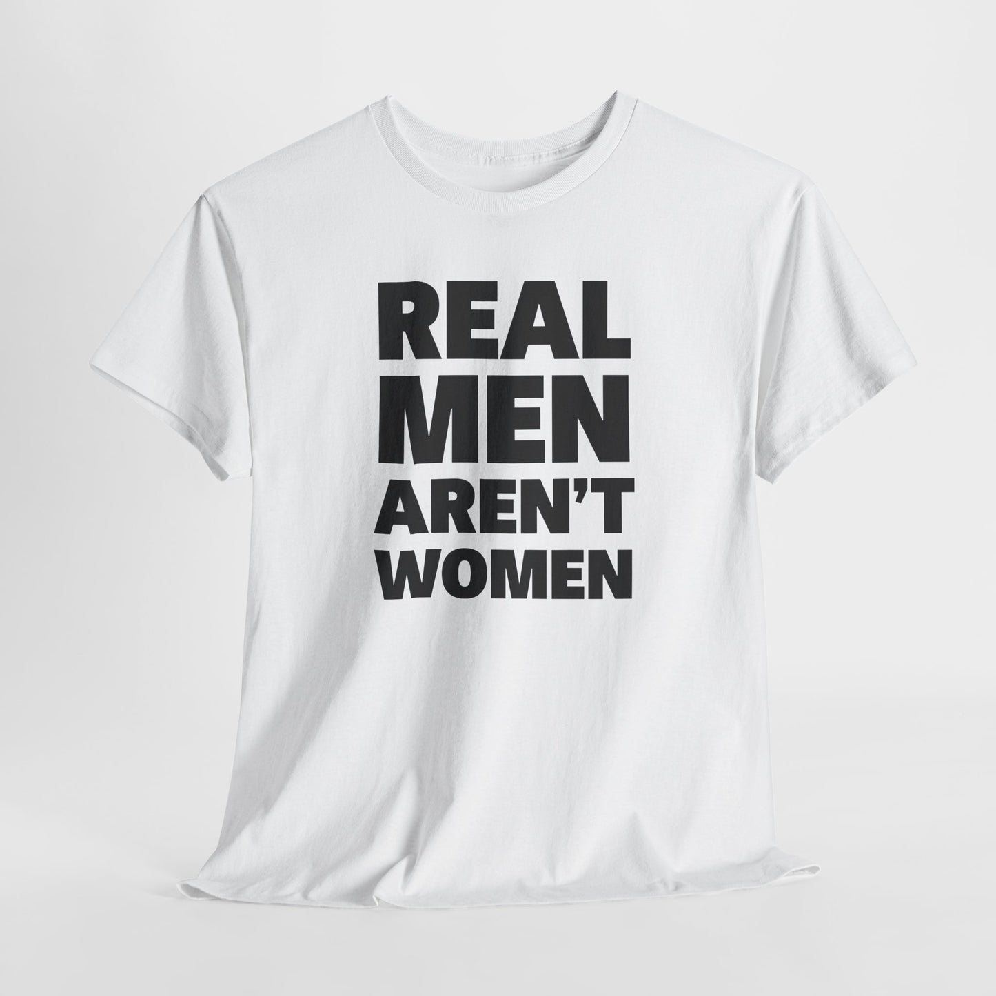 Real Men Aren't Women Political T-Shirt