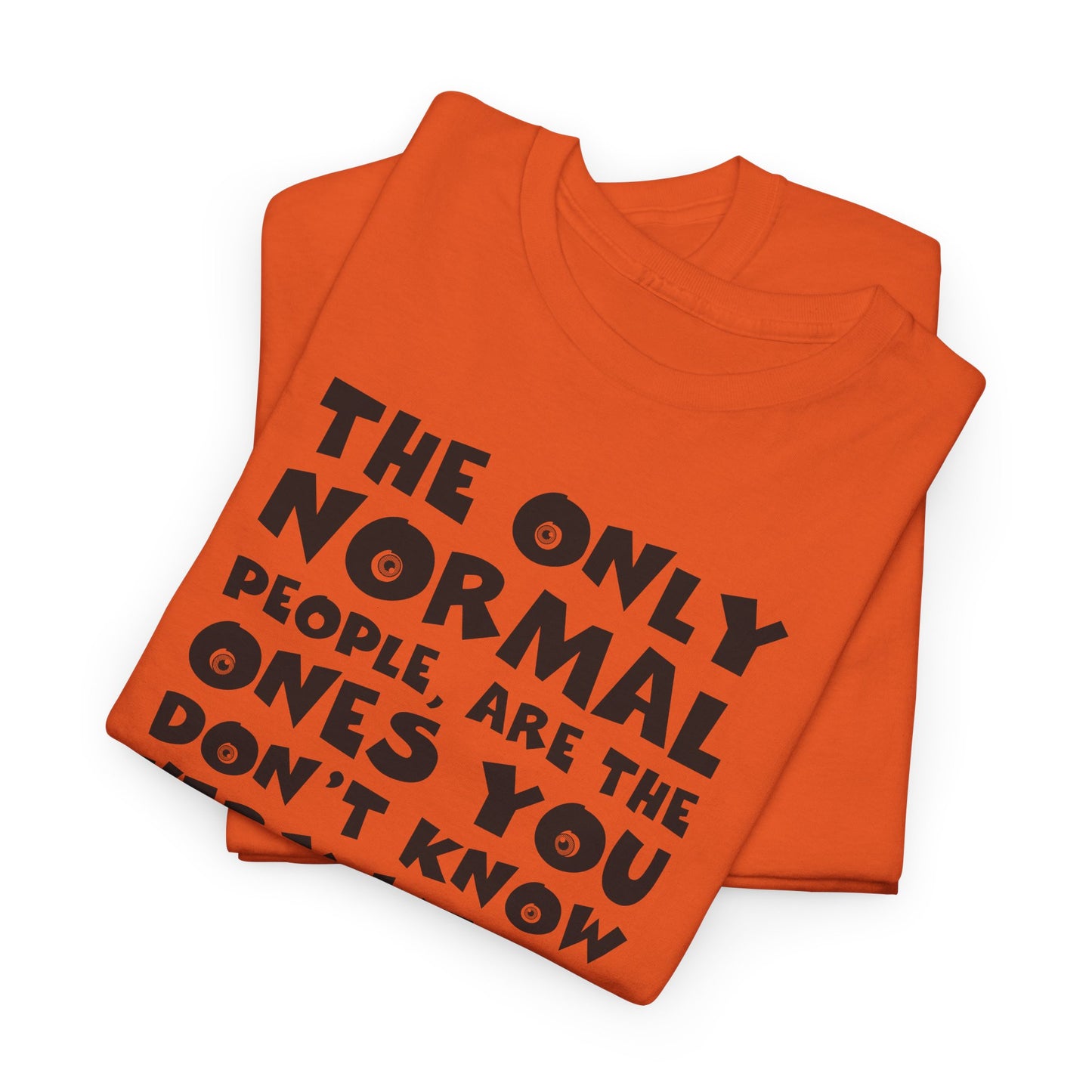 Normal People T-Shirt - Witty Quote Tee
