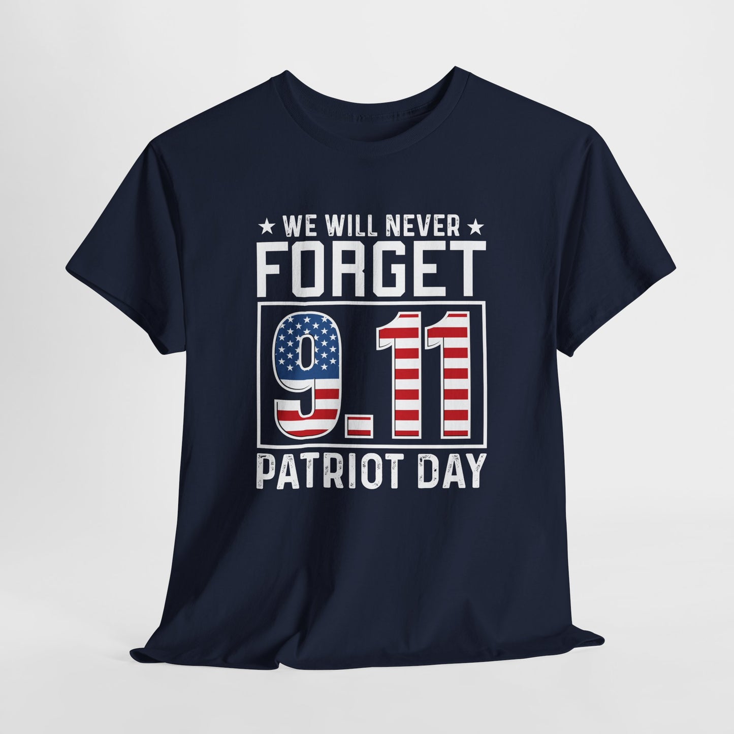 Patriot Day T-Shirt - We Will Never Forget 9/11 Tee