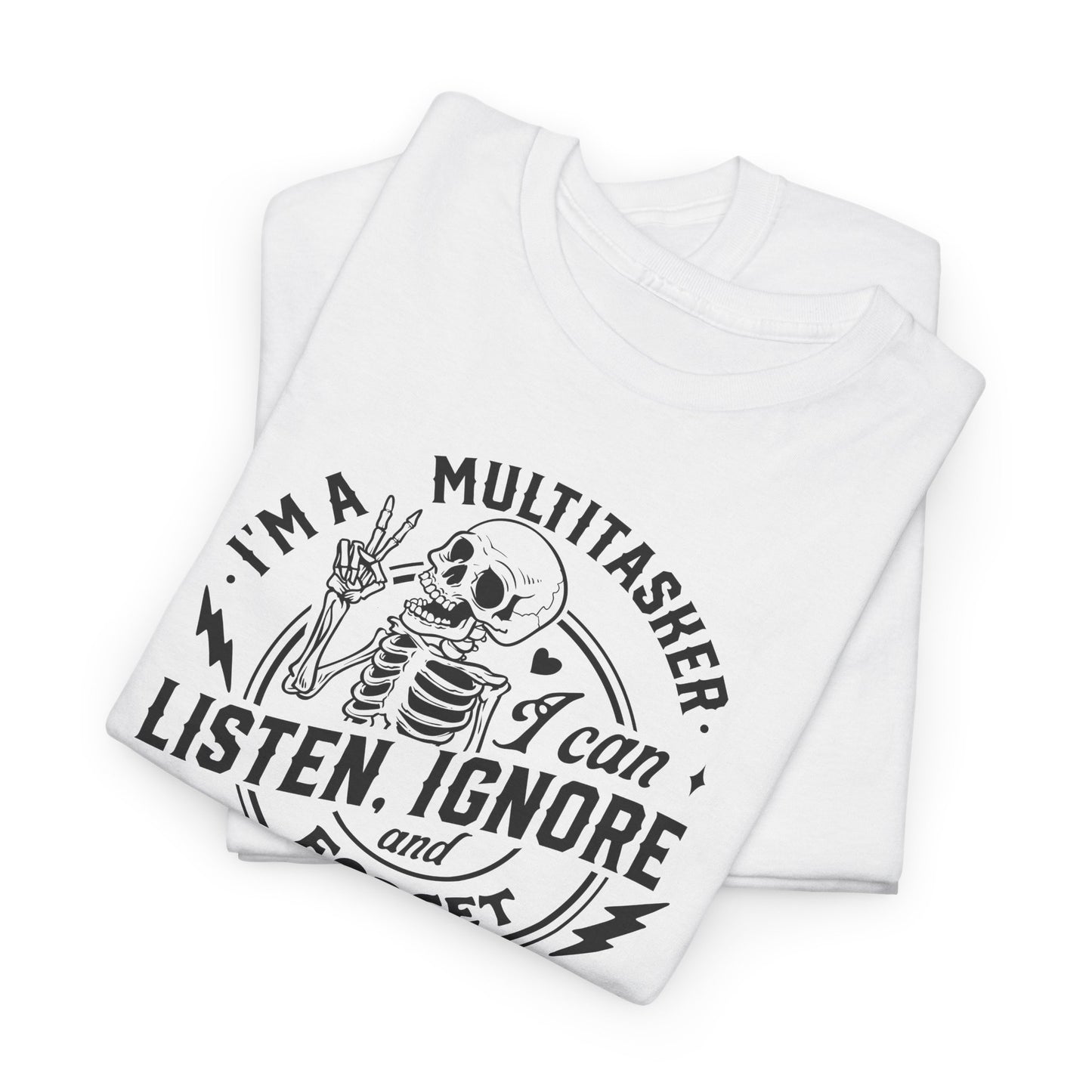 Multitasker Graphic T-Shirt - Listen Ignore Forget