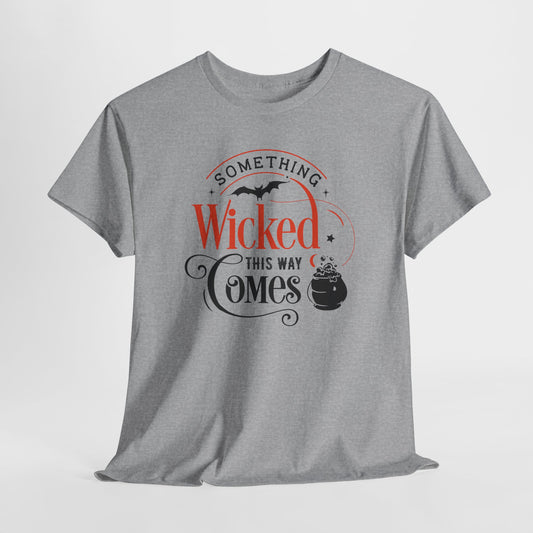 Something Wicked Halloween T-Shirt - Spooky Quote Tee